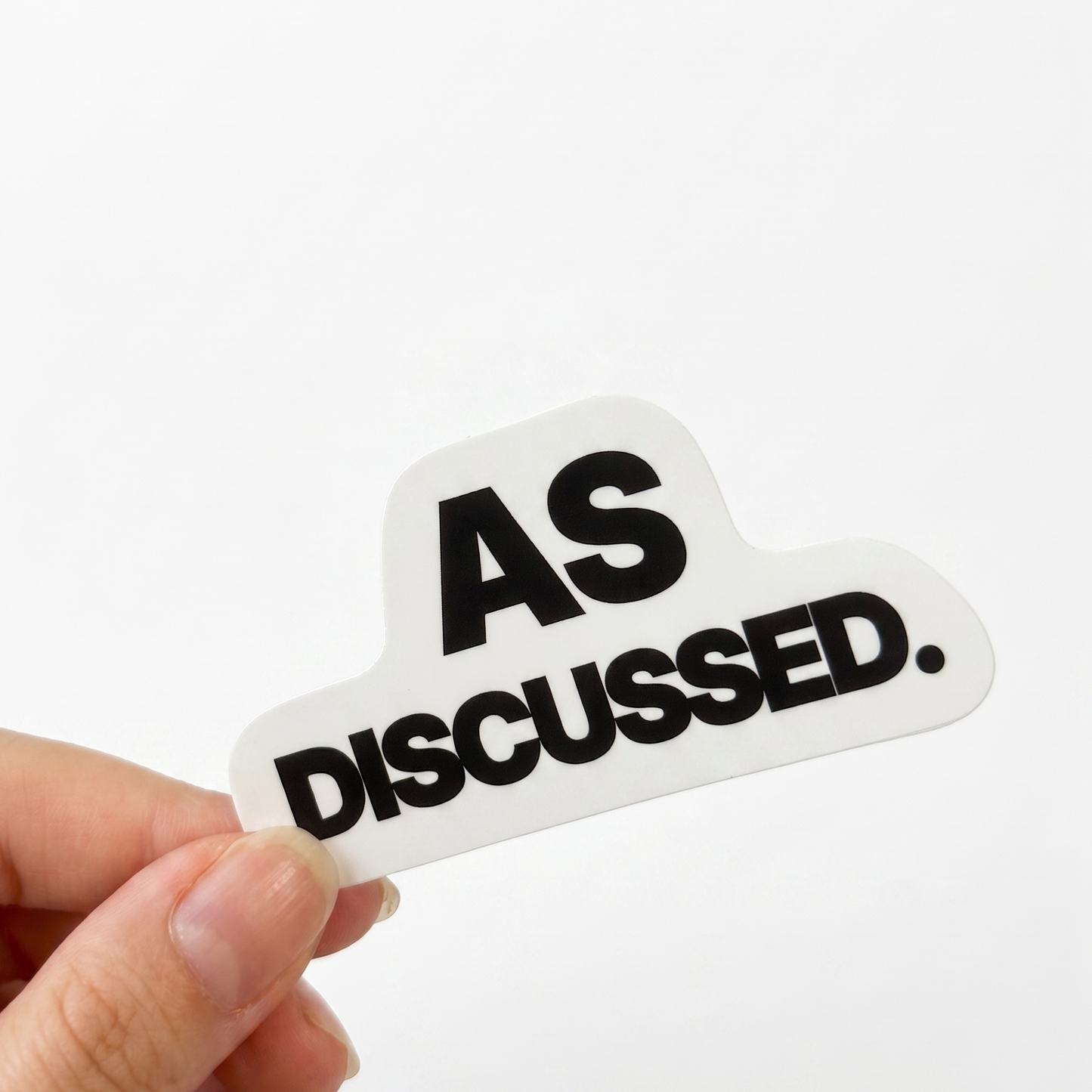 White Sunday Said sticker with bold black text reading “As discussed.”